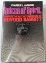 Voices of spirit Through the psychic experience of Elwood Babbitt