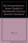 ReInterpretations Seven Studies in NineteenthCentury German Literature