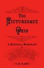 The picturesque Ohio A historical monograph