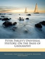 Peter Parley's Universal History On the Basis of Geography