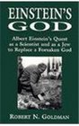 Einstein's God Albert Einstein's Quest As a Scientist and As a Jew to Replace a Forsaken God