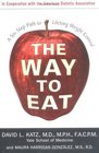 The Way to Eat: A Six-Step Path to Lifelong Weight Control