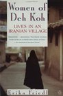 The Women of Deh Koh  Lives in an Iranian Village