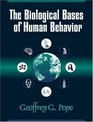 The Biological Bases of Human Behavior