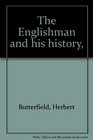 The Englishman and his history