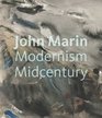 John Marin Modernism at Midcentury