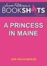A Princess in Maine: A McCullagh Inn Story (BookShots Flames)