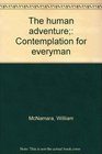 The human adventure Contemplation for everyman