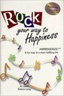 Rock Your Way to Happiness Harmogenize A Fun Way to a More Fulfilling Life