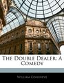 The Double Dealer A Comedy