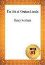 The Life of Abraham Lincoln  Henry Ketcham