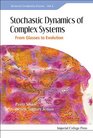 Stochastic Dynamics of Complex Systems From Glasses to Evolution