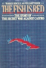 The Fish Is Red The Story of the Secret War Against Castro