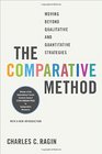 The Comparative Method Moving Beyond Qualitative and Quantitative Strategies
