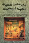 Equal Subjects Unequal Rights Indigenous People in British Settler Colonies 18301910