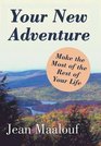 Your New Adventure Make the Most of the Rest of Your Life