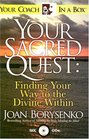 Your Sacred Quest  Finding Your Way to the Divine Within