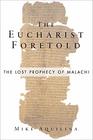 The Eucharist Foretold The Lost Prophecy of Malachi