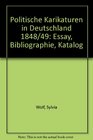 Politische Karikaturen in Deutschland 1848/49 Essay Bibliographie Katalog