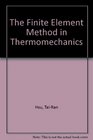 The Finite Element Method in Thermomechanics