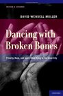 Dancing with Broken Bones Poverty Race and Spiritfilled Dying in the Inner City