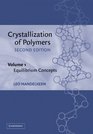 Crystallization of Polymers Volume 1 Equilibrium Concepts