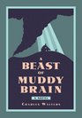 A Beast of Muddy Brain