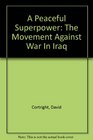 A Peaceful Superpower The Movement Against War In Iraq