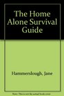 The Home Alone Survival Guide