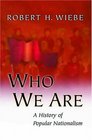 Who We Are A History of Popular Nationalism