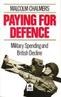 Paying for Defence Military Spending and British Decline