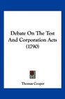 Debate On The Test And Corporation Acts