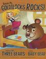 Believe Me Goldilocks Rocks The Story of the Three Bears as Told by Baby Bear
