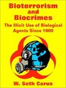 Bioterrorism and Biocrimes The Illicit Use of Biological Agents Since 1900