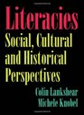 Literacies Social Cultural and Historical Perspectives