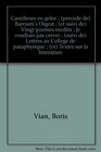 Cantilenes en gelee   Barnum's Digest   Vingt poemes inedits  Je voudrais pas crever   Lettres au College de pataphysique  Textes sur la litterature