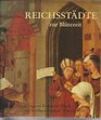 Reichsstadte zur Blutezeit 1350 bis 1550 Alltag und Kultur im Allgau und in Oberschwaben