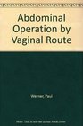 Abdominal Operations By the Vaginal Route