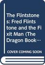 The FLINTS12 FIXIT MAN