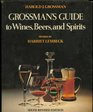 Grossman's Guide to Wines Beers and Spirits