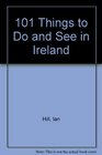 101 Things to Do and See in Ireland