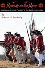 Redcoats on the River Southeastern North Carolina in the Revolutionary War