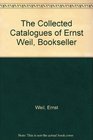 The Collected Catalogues of Ernst Weil Bookseller