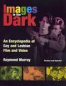 Images in the Dark Encyclopedia of Gay and Lesbian Film and Video