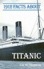 1912 Facts About the Titanic ("Facts About" Series)