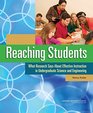 Reaching Students What Research Says About Effective Instruction in Undergraduate Science and Engineering