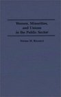 Women Minorities and Unions in the Public Sector