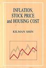 Inflation Stock Price and Housing Cost