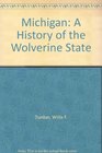 Michigan A History of the Wolverine State