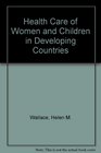 Health Care of Women and Children in Developing Countries